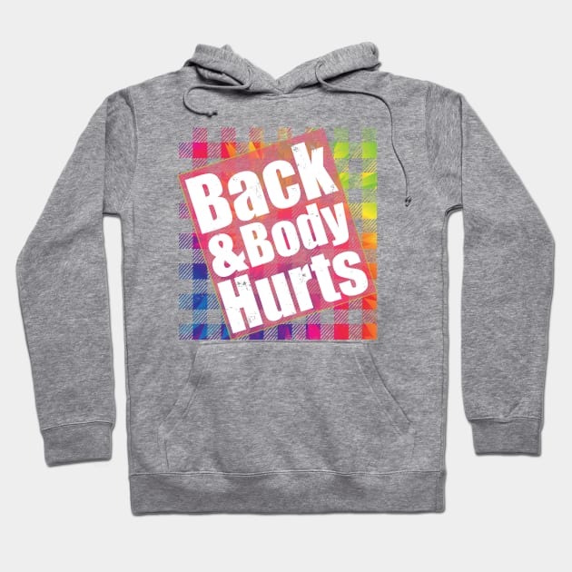 Back & Body Hurts TieDye Plaid Funny Quote Yoga Gym Workout Hoodie by alcoshirts